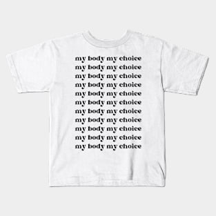 My body my choice Kids T-Shirt